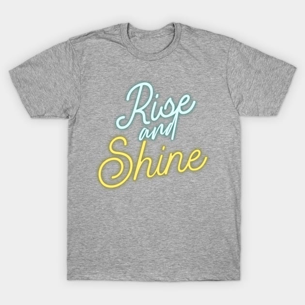 rise and shine T-Shirt by Lindseysdesigns